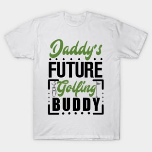 Daddy's Future Golfing Buddy T-Shirt